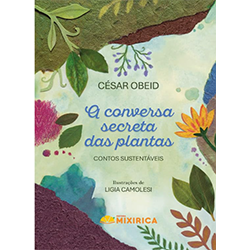 A conversa secreta das plantas : contos sustentáveis